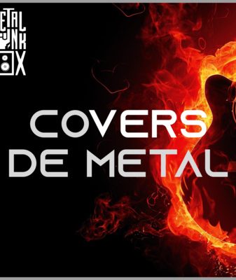 Covers de Metal: Os clássicos, os desconhecidos, os toscos e os não metal