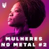 Mulheres no Metal #2: Manger Cadavre?, Spiritbox, Sharptooth, Moonlight Benjamin, Corja e High tension