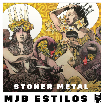 MJB Estilos #10: Stoner Metal – origens, destaques e novidades