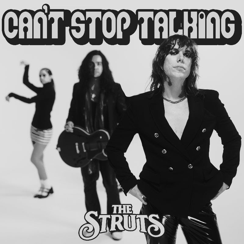 The Struts Release New Single ‘Can’t Stop Talking’
