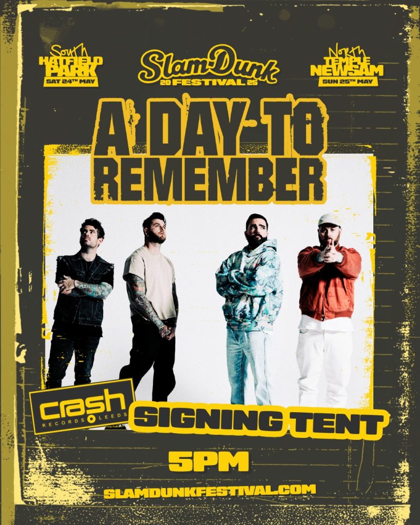 Slam Dunk Festival 2025 Artist Meet & Greets + Signings times 21 A Day To Remember Signing Poster
