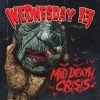 Wednesday 13 -MidDeathCrisis