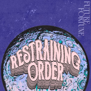 Top 100 Heavy & Alternative Music Releases of 2025 (According to Nat) 37 Restraining Order – Future Fortune (Blue Grape)
