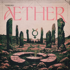 Top 100 Heavy & Alternative Music Releases of 2025 (According to Nat) 21 Forlorn - Aether (Church Road)