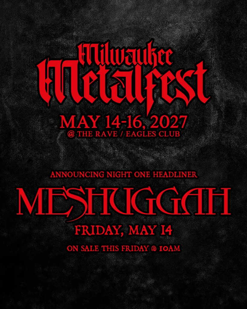 Milwaukee Metal Fest 2027 announces first bands, with Meshuggah headlining 1 Milwaukee Metal Fest 2027 announces first bands, with Meshuggah headlining
