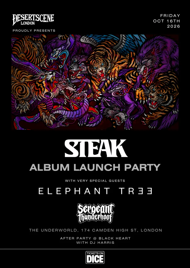 STEAK + ELEPHANT TREE + SERGEANT THUNDERHOOF IN LONDON + DESERTFEST PHASE 1 TICKETS ON SALE NOW